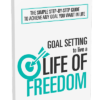 Goal Setting To Live A Life of Freedom